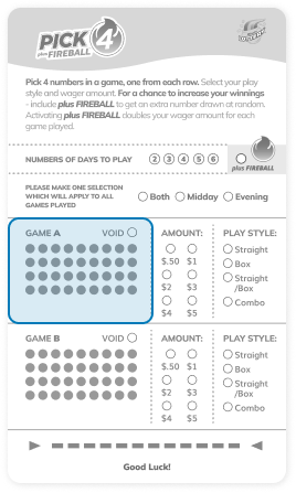 Pick your numbers: use a play slip, speak to your retailer, or purchase a ticket through an Illinois Lottery vending machine.